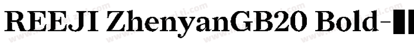 REEJI ZhenyanGB20 Bold字体转换